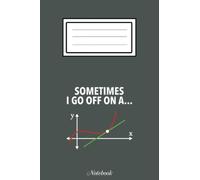 Pi Day Math Teacher Gifts, Sometimes I go off on a Tangent Notebook: Happy Pi Day Notebook: Blank Lined PI Day Notebook Gift for Math Lover And Math ... Writing and Brainstorming,6x9x110 pages
