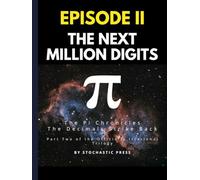 Pi Episode II - The Next Million Digits: The π Chronicles: The Decimals Strike Back | Part Two of the Officially Irrational Trilogy (Large format ... of Pi: The Complete Math Humor Trilogy)
