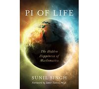 Pi of Life: The Hidden Happiness of Mathematics