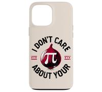 Pi Pun I Don't Care About Your Opinion Pi Onion Mathematics Case for iPhone 13 Pro Max