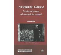 Pi? strani del paradiso. Stranieri ed estranei nel cinema di Jim Jarmusch