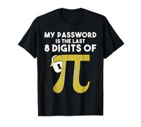 Pi T-Shirt Funny My Password is The Last 8 Digits of Pi T-Shirt