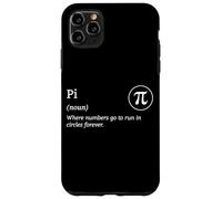 Pi Where Numbers Go To Run In Circles Forever Mathematician Case for iPhone 11 Pro Max