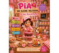 Pia die kleine Helferin in der Konditorei: Das Mal- und Lernheft mit Ausmalbildern, Rätsel, Buchstaben A-Z und Vorschulübungen für Kinder von 4-7 Jahren. Begleite Pia durch die Konditorei