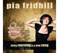 Pia Fridhill - Every morning is a new song
