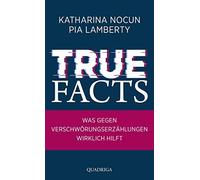 Pia Lamberty Kath True Facts: Was gegen Verschwörungserzählungen wir (Hardback)