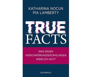 Pia Lamberty Kath True Facts: Was gegen Verschwörungserzählungen wir (Hardback)