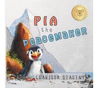 Pia the Peacemaker: The Power of Peacemaking (Tumbleberry Tales)