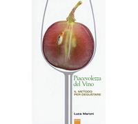 Piacevolezza del vino. Il metodo per degustare