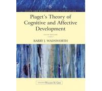 Piaget's Theory of Cognitive and Affective Development: Foundations of Constructivism (Allyn & Bacon Classics Edition)