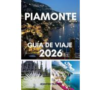 Piamonte guía de viaje 2026: Descubra la joya oculta del norte de Italia: comida, vino y guía de viaje del Piamonte