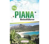 PIANA REISEFÜHRER 2026: Reise durch die französische Küste: raue Horizonte, kristallklares Wasser und der Zauber Korsikas