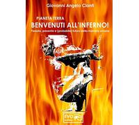 PIANETA TERRA BENVENUTI ALL'INFERNO!: Passato, presente e (probabile) futuro della mandria umana