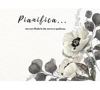 Pianifica... ma non illuderti che serva a qualcosa.: Planner settimanale demotivazionale: agenda cinica senza date, 52 settimane. Regalo ironico per colleghi da ufficio.