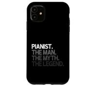 Pianist Gift Man Myth The Legend Case for iPhone 11