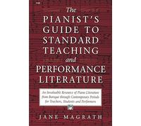 Pianist's Guide to Standard Teaching and Performance Literature by Magrath, Jane (1995) Paperback