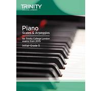 Piano 2015 Scales & Arpeggios Initial: Grade 5 (Piano Exam Repertoire): Piano Teaching Material