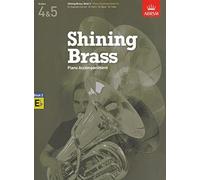 Piano Accompaniments in E Flat, Grades 4-5: 18 Pieces for Brass, Grades 4 & 5 (Shining Brass (ABRSM))