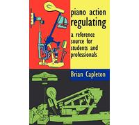 Piano Action Regulating: a reference source for students and professionals