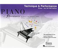 Piano Adventures All-In-Two Primer Tech. & Perf. : All-In-Two Edition
