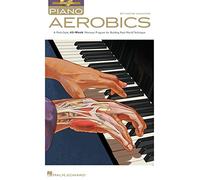 Piano Aerobics: A Multi-Style, 40-Week Workout Program for Building Real-World Technique [With CD (Audio)] (Book & CD)