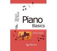 Piano Basics: A Systematic Introduction to the Piano for Beginners