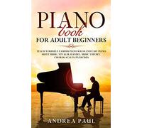 Piano Book for Adult Beginners: Teach Yourself Famous Piano Solos and Easy Piano Sheet Music, Vivaldi, Handel, Music Theory, Chords, Scales, Exercises