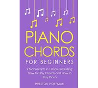 Piano Chords: For Beginners - Bundle - The Only 2 Books You Need to Learn Chords for Piano, Piano Chord Theory and Piano Chord Progressions Today: Volume 20 (Music)