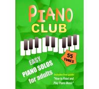 Piano Club: Easy Piano Solos for Adults | Piano Sheet Music and Music Theory Course