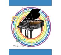 Piano Concerto in Eb: 3 (Music by Christopher Huggett)