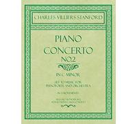 Piano Concerto No.2 - In the Key of C Minor - Set to Music for Pianoforte and Orchestra - In 3 Movements: Allegro Monderato, Adagio Molto, Allego Molto