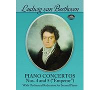 Piano Concertos Nos. 4 And 5.: With Orchestral Reduction for Second Piano (Dover Classical Piano Music: Four Hands)