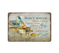Piano Don't Worry About A Thing Cause Every Little Thing Home Room Best Gift Decor Poster Wall Art Decor Metal Sign Poster Living Room Bathroom Office Decor Encouragement Gift for Women,Men 8x12 Inch