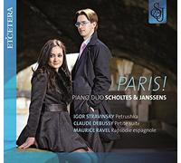 Piano Duo Scholtes & Janssens - Stravinsky, Debussy, Ravel:Paris ! Petrushka/Petite Suite/Rapsodie Espagnole