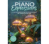 Piano Expressions.: 17 Captivating Solos for the Advancing Pianist