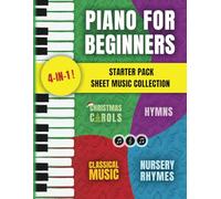 Piano for Beginners Starter Pack Sheet Music Collection: Piano Songbook for Kids and Adults with Lessons on Reading Notes and Nursery Rhymes, ... Pieces (My First Piano Sheet Music Books)
