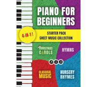 Piano for Beginners Starter Pack Sheet Music Collection: Piano Songbook for Kids and Adults with Lessons on Reading Notes and Nursery Rhymes, Christmas ... Pieces