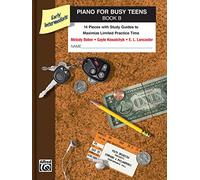 Piano for Busy Teens Bk B - 12 Pieces & Study Guides to Maximize Practice Time - Alfred Music