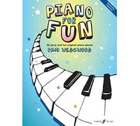 Piano for Fun (Faber Edition): 36 Jazzy and Fun Original Piano Pieces (Up-Grade!)