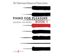 Piano For Pleasure Book 1: Easy Classics - Solo and Duet (Faber Edition: the Waterman / Harewood Piano Series, 1)