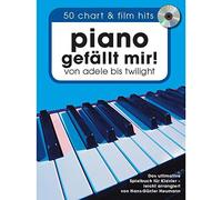 Piano gefällt mir! 50 Chart und Film Hits - mit CD: Von Adele Bis Twilight