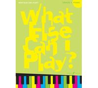Piano: Grade 4 (What Else Can I Play?)