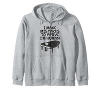 Piano, I Make Mistakes To Prove I'm Human, Pianist Funny Zip Hoodie