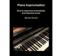 Piano Improvisation: How to improvise minimalistic and classical music