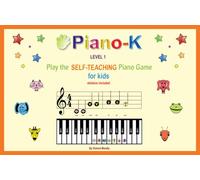 Piano-K. Play the Self-teaching Piano Game for Kids. Level 1