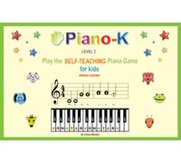 Piano-K, Play the Self-Teaching Piano Game for Kids. Level 2