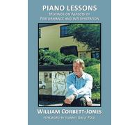 Piano Lessons: Musings on Aspects of Performance and Interpretation