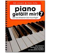 Piano like me! 50 Chart and Film Hits - Volume 7 - From Ed Sheeran to Moonlight - The Ultimate Piano Music Book - Music Book with Colourful Heart Shaped Music Clip