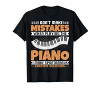 Piano Lover - I Don't Make Mistakes When Playing the Piano T-Shirt