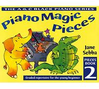 Piano Magic Pieces Book 2: Graded repertoire for the young beginner